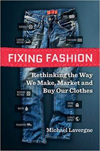 Fixing Fashion: Rethinking the Way We Make, Market and Buy Our Clothes